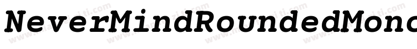 NeverMindRoundedMono ExtraBold字体转换